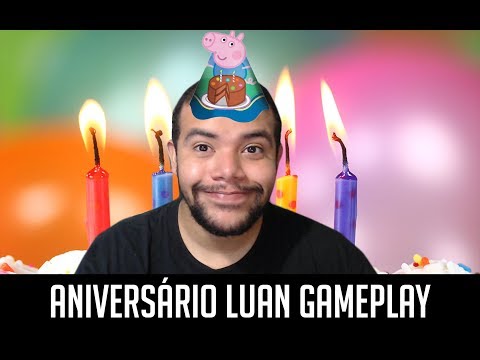 ANIVERSÁRIO DO LUAN GAMEPLAY LIVE ESPECIAL !!!!! - ANIVERSÁRIO DO LUAN GAMEPLAY LIVE ESPECIAL !!!!!