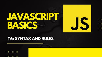 JAVASCRIPT TUTORIAL: #6 SYNTAX AND RULES IN JAVASCRIPT (part. 2)
