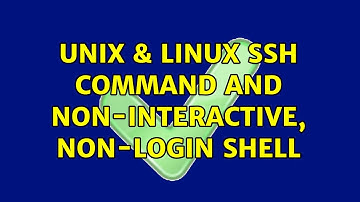 Unix & Linux: ssh command and non-interactive, non-login shell (2 Solutions!!)