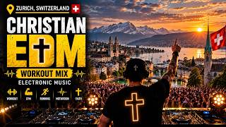 🇨🇭 CHRISTIAN EDM ZURICH, SWITZERLAND | 🔥 GOD WILL MAKE A WAY ✝️ • Powerful Workout Mix