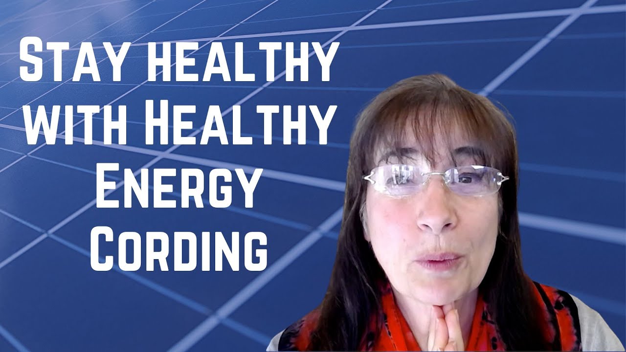 Keeping Your Relationships Healthy with Healthy Energy Cording YouTube