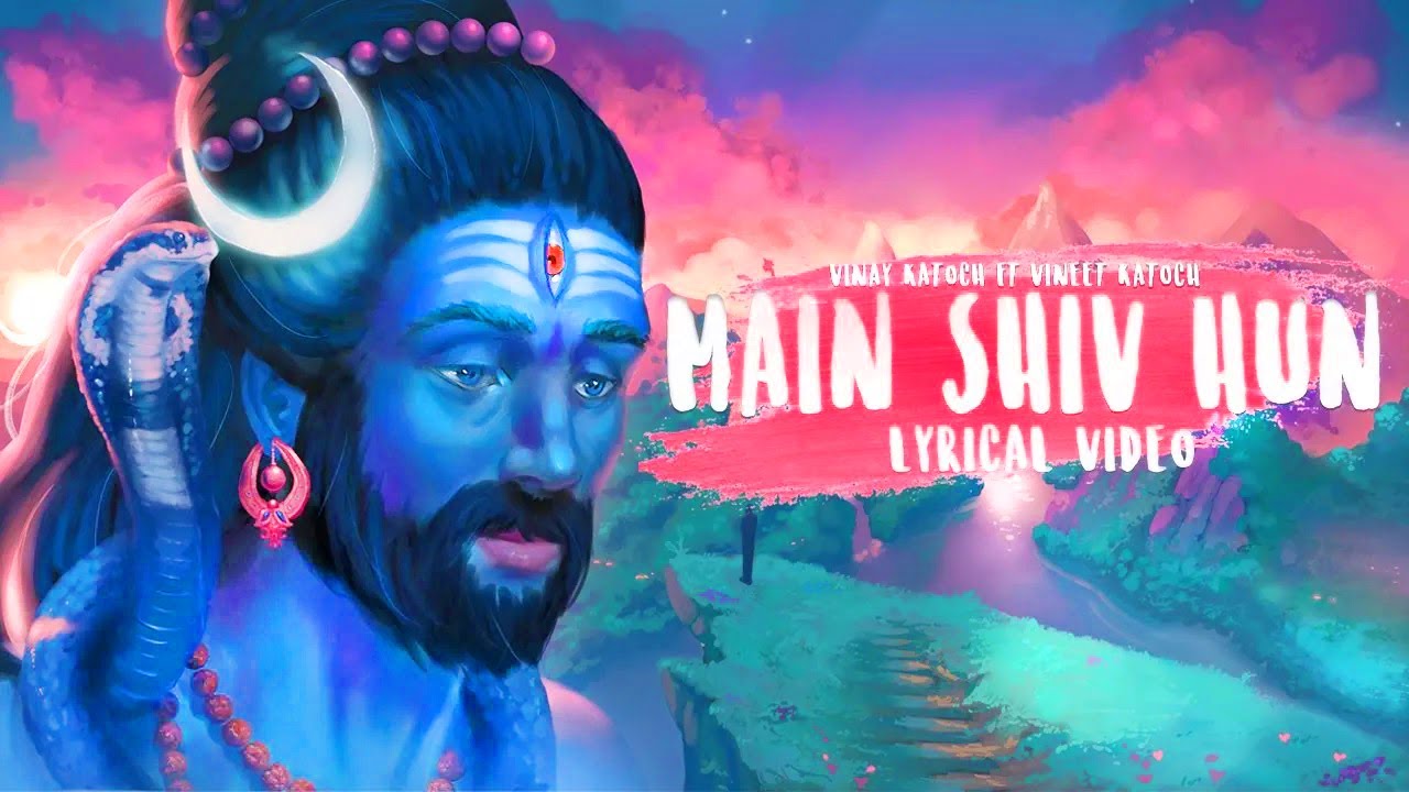 Main Shiv Hu   Vinay Katoch ft Vineet Katoch  Shiva Album  Lyrical video  har har mahadev