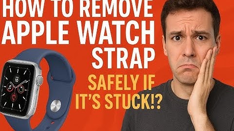How to remove Apple Watch strap if it