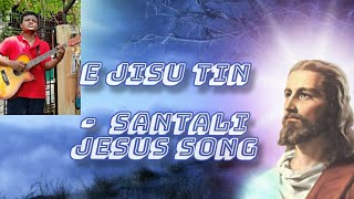 Santali Jesus Song - E jisu tin/ Santali christian song 2023, santali jisu seren
