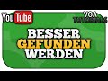 Wie deines besser auf youtube gefunden werden wichtig  voatutorials