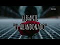 El abandonado - Elefante - Lyrics /Letra