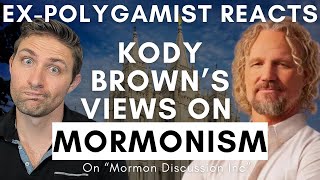 Ex-Polygamist Reacts to Kody Brown's Views on Mormonism