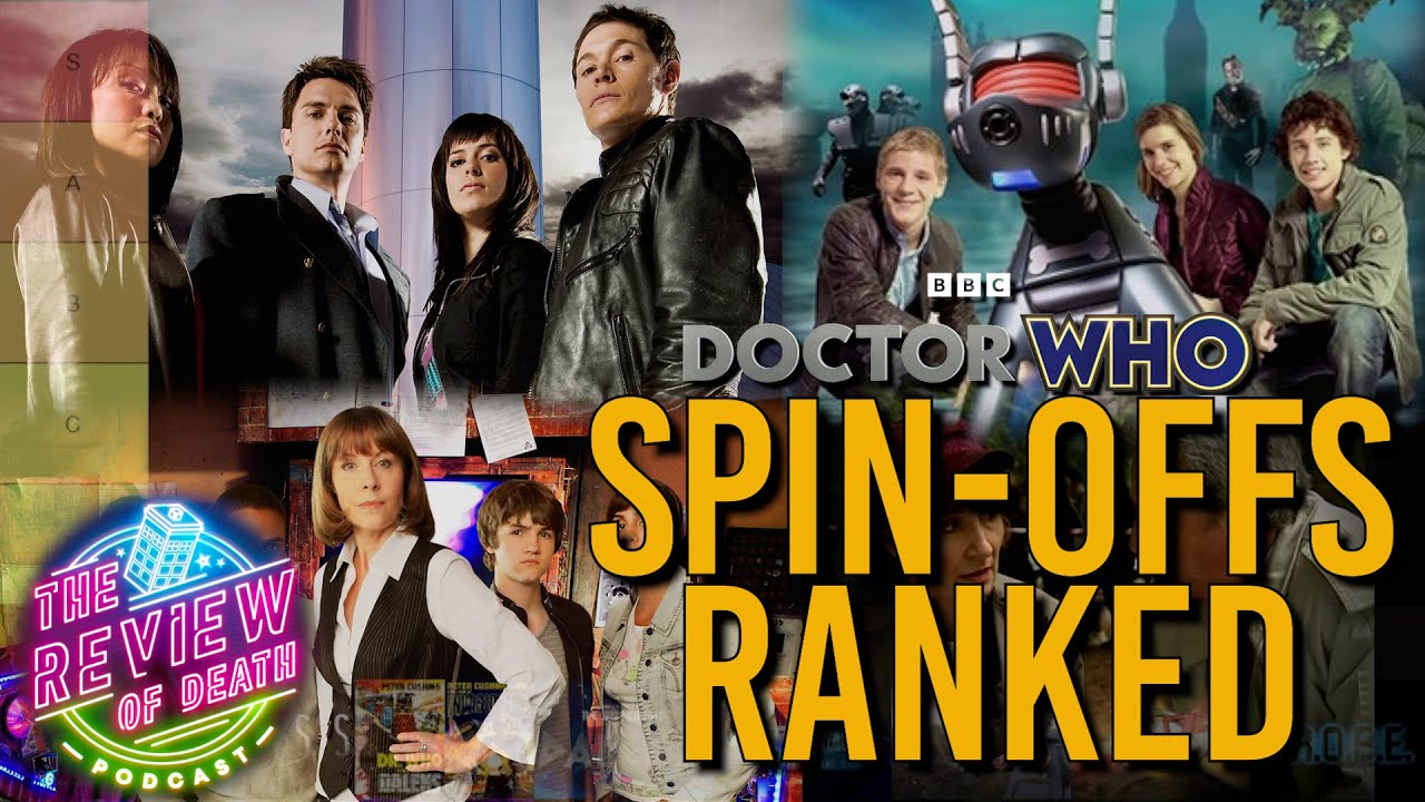 Ranking the Doctor Who Spin-Offs | Review of Death