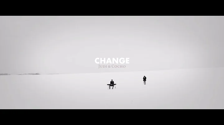 JUDI&COCHO - CHANGE (Official Music Video)