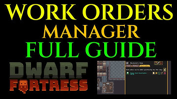 WORK ORDER & MANAGER - Full Guide DWARF FORTRESS Tutorial