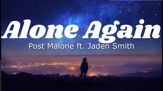 Alone Again - Post Malone ft. Jaden Smith (Lyrics)