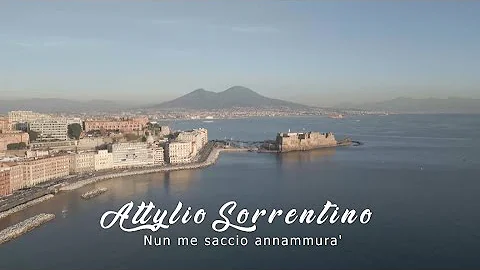 Attylio Sorrentino - Nun Me Saccio Annammura' - of...