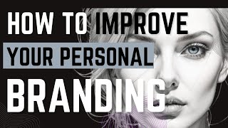 How To Improve Your Personal Branding