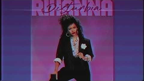 80s Disturbia | Rihanna
