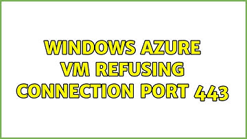 Windows azure vm refusing connection port 443