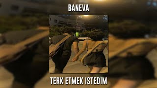 Baneva - terk etmek istedim (Speed Up) Resimi