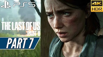 THE LAST OF US PART 2 (PS5) Walkthrough Gameplay PART 7 [4K 60FPS HDR] - No Commentary