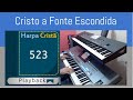 Cristo a Fonte Escondida-Harpa Cristã-523 (Playback) use🎧-🎹 Tyros5.