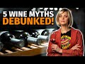 5 WINE MYTHS You Need to Stop Believing Now!