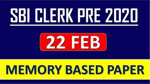 SBI CLERK PRE 2020 MEMORY BASED PAPER (22nd FEB) || QUANT का ये PAPER पुछा गया