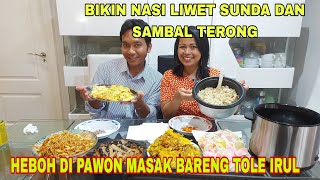HEBOH DI PAWON BARENG TOLE IRUL !!BIKIN NASI LIWET SUNDA , SAMBAL TERONG DAN BALA-BALA