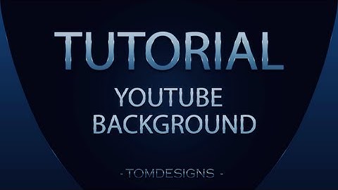 Youtube Background Tutorial Part 1 - Picture Pack Included - c0ck7ail