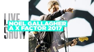 Noel Gallagher ospite di X Factor 2017 - Live Show 6