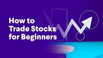 How to Trade Stocks for Beginners