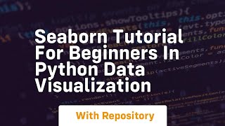 Seaborn tutorial for beginners in python data visualization