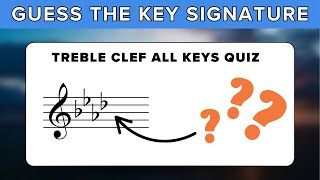 Key Signature Quiz | Major & Minor Keys in the Treble Clef Treble Clef Quiz 3