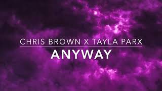 Chris Brown x Tayla Parx - Anyway (s l o w e d + r e v e r b)