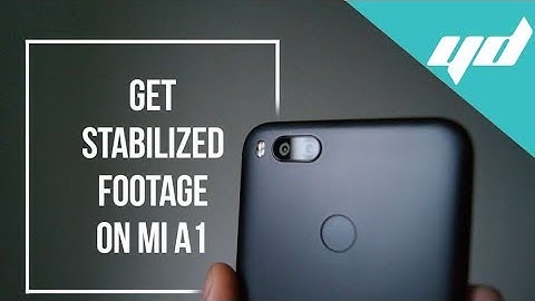 Get Stabilized Videos on Mi A1 | No Google Camera | EIS