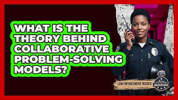 What Is the Theory Behind Collaborative Problem-Solving Models?