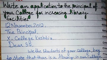 write an application to the principal of your college for increasing library facilities