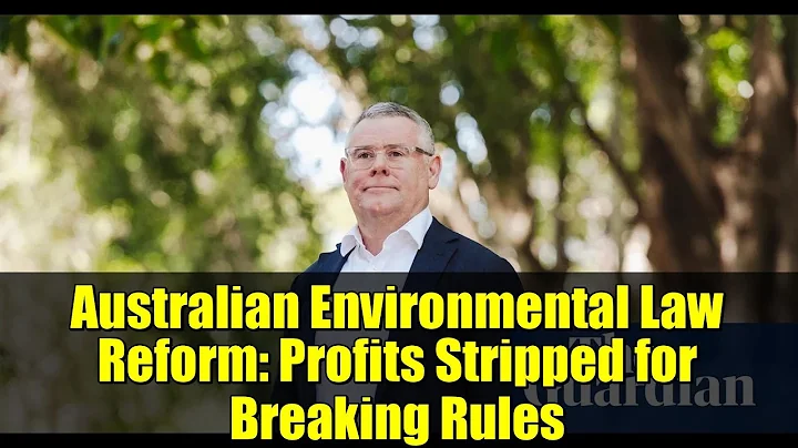 Australian Environmental Law Reform: Profits Stripped for Breaking Rules