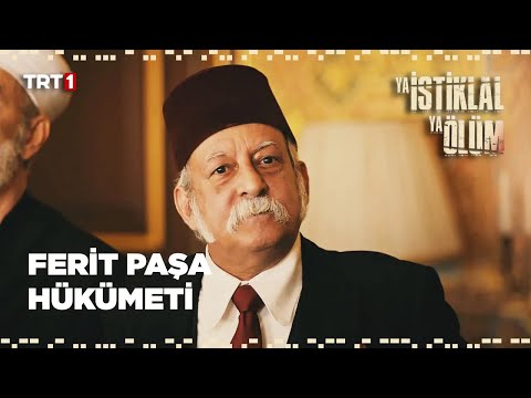 Damat Ferit Hükümeti Kuruluyor - Ya İstiklal Ya Ölüm 7-8. Bölüm