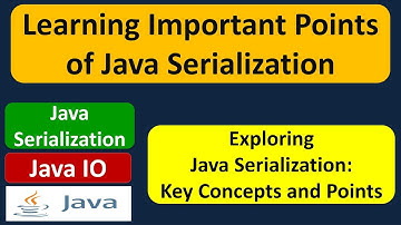 Learning Important Points of Java Serialization | Java IO | Java Tutorial