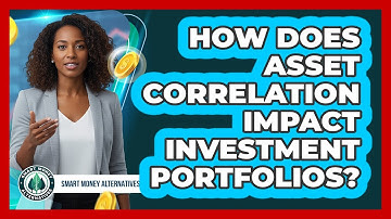 How Does Asset Correlation Impact Investment Portfolios?