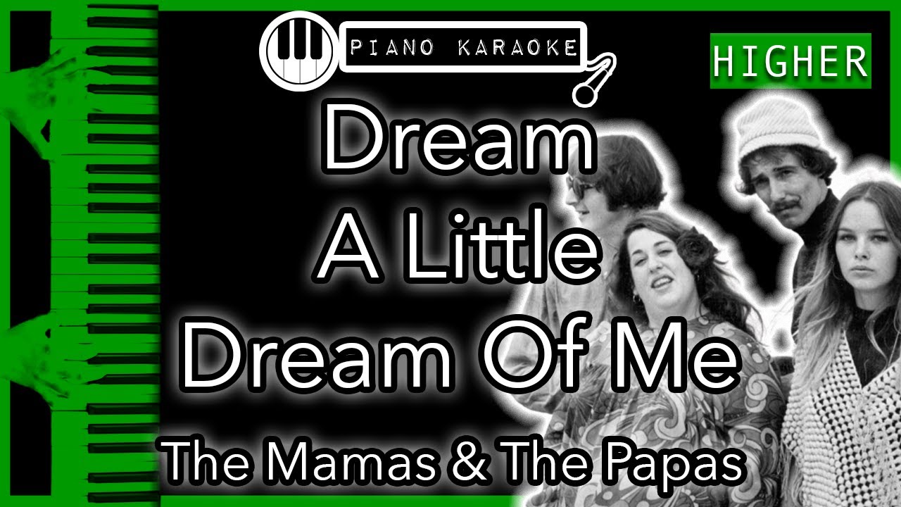 Dream A Little Dream Of Me (HIGHER +3) - The Mamas & The Papas - Piano Karaoke Instrumental
