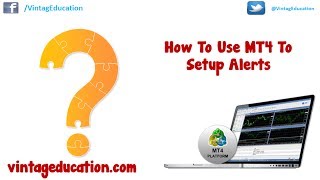 How To Use MT4 To Set up Alerts - You Don't Need To Watch Charts All Day