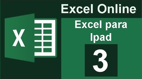 Tutorial Excel Online 03. Excel en el Ipad