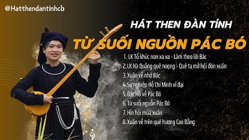 Hát then đàn tính hay tuyển chọn - Từ suối nguồn Pác Bó
