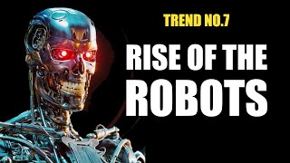 Rise of the Robots and Masayoshi Sons 300 Year Plan: Top 10 Trends 2021 - No.7