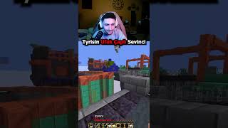 Tyrisin Ufak Çaplı Sevinci..