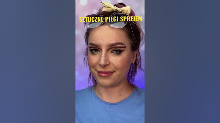Jak robić sztuczne piegi jak boss 😂