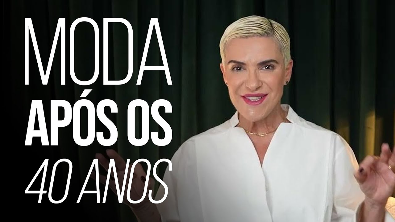 Como SE VESTIR depois dos 40: estilo e LIBERDADE
