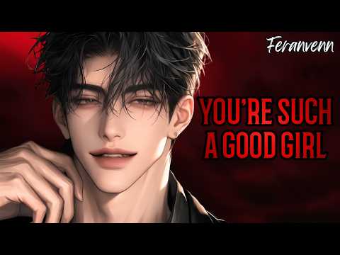 Cocky Bad Boy Makes You Blush After Calling You A Good Girl... Then Realizes He's In Love With You