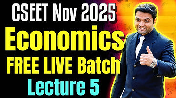 FREE CSEET Economics Video Lectures | Lecture 5 | CSEET November 2025 | CSEET Economics Video Class