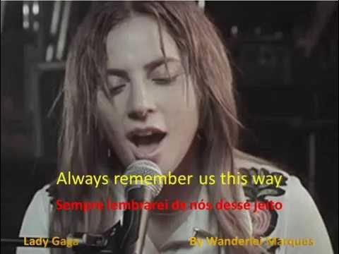 Lady Gaga - Always remember us this way (Sempre lembrarei de nós