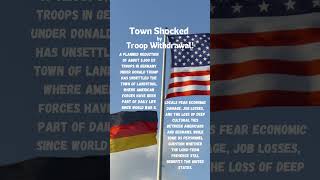 US Troop Withdrawal Shocks German Town 😳🇩🇪🇺🇸 | Lives, Jobs &amp; NATO at Risk?